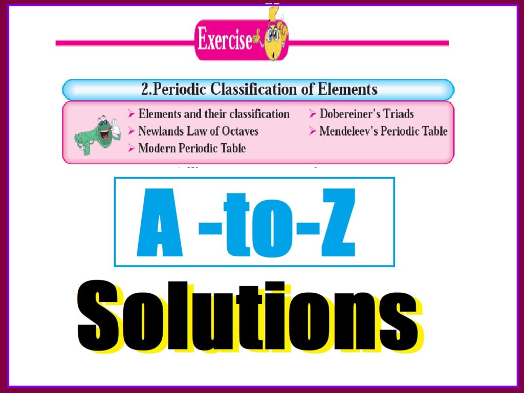 Maharashtra State Board Science-1-Chapter-2- Periodic Classification of Elements- Exercise Solutions | Fascinating